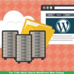 The Truth About Shared WordPress Web Hosting