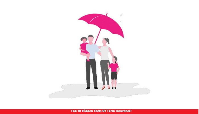 Top 10 Hidden Facts Of Term Insurance!